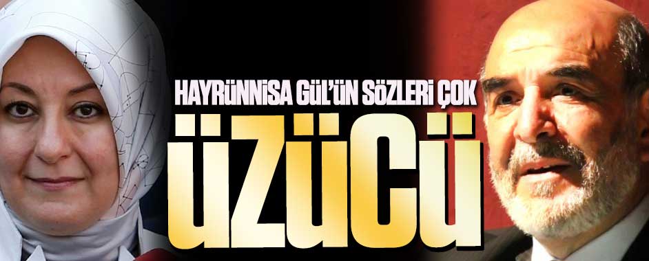 Hayrünnisa Gül’ün sözleri çok üzücü!