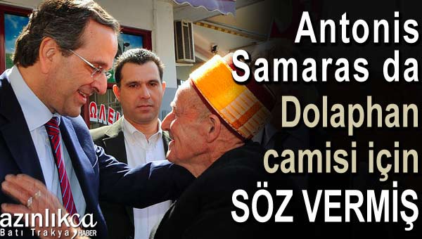 Samaras da Dolaphan camisinin cezasını kaldıracağına dair söz vermiş 