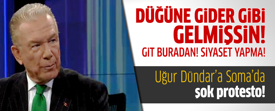 Uğur Dündar'a Soma'da Şok Protesto: Düğüne Gider Gibi Gelmişsin! Defol Buradan!