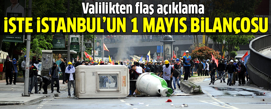 Valilikten Flaş Açıklama! İşte İstanbul'un 1 Mayıs Bilançosu!