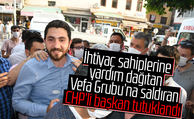 Vefa Grubu’na Saldıran CHP'li Tutuklandı !