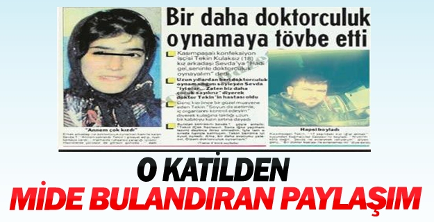 O katilden mide bulandıran paylaşım