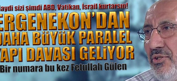 Ergenekon’dan daha büyük paralel yapı davası geliyor!