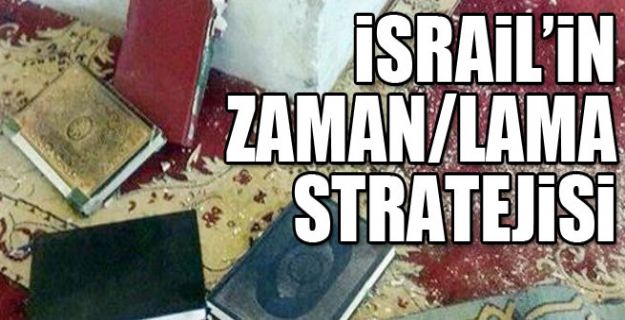 İsrail'in zaman/lama stratejisi