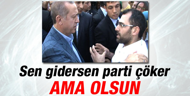 Vatandaştan Erdoğan'a: Sen Gidersen Parti Çöker Ama Olsun!