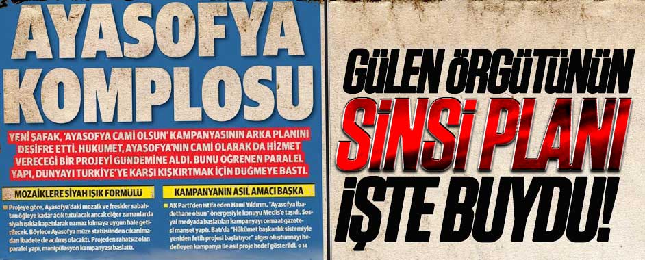 İşte Gülen Örgütünün Ayasofya Komplosu!