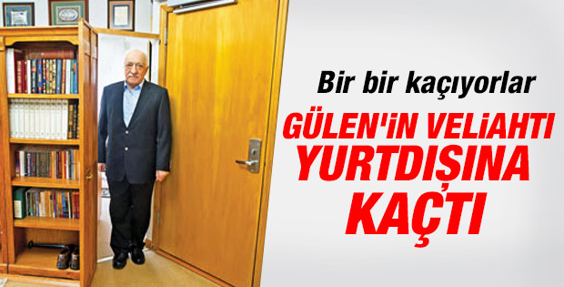 Fethullah Gülen'in Veliahtı Türkiye'den Kaçtı!