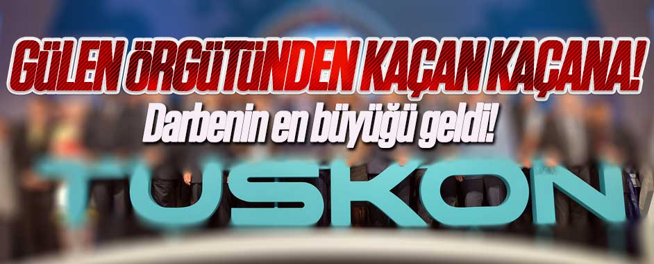 Cemaat Bağı Zayıflayan TUSKON: 