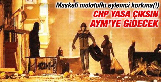 CHP maske-molotof yasasını engellemek için AYM'ye gidecek