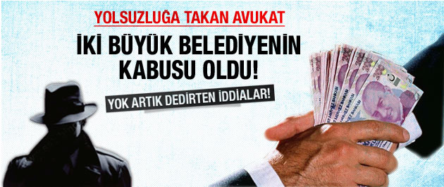  İki belediyenin kabusu bu avukat