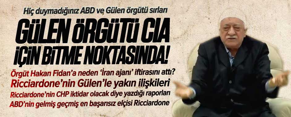 Şok İddia: Gülen Örgütü CIA İçin Bitme Noktasında!