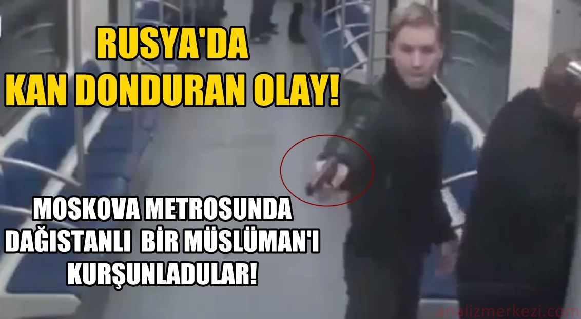 Moskova Metrosunda Dağıstan'lı Bir Müslüman'ı Kurşunladılar! (VİDEO)