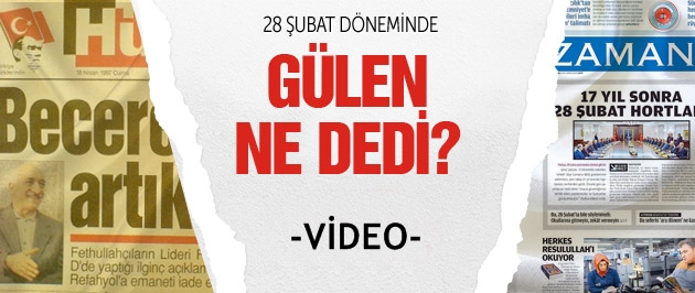 28 Şubat'ta Gülen Neler Demişti: İşte Gülen'in 17 Yıl Önce Darbeye Destek Veren Konuşmaları! VİDEO