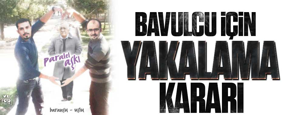 Gülen'in “Bavulcu” Tetikçisi İçin Yakalama Kararı!