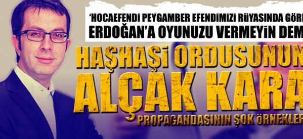 Haşhaşi ordusunun alçak kara propagandasının şok örnekleri!