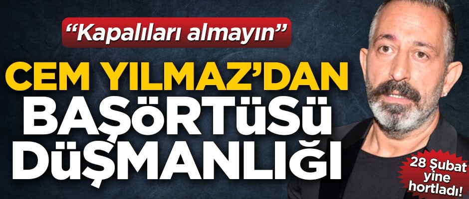 Cem Yılmaz'dan Başörtüsü Düşmanlığı!