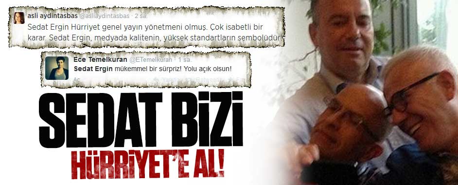 Sinyali Twitter’dan çaktılar; Sedat bizi Hürriyet’e al!