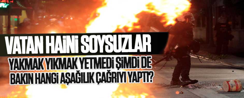 Vatan Haini Soysuzlardan Skandal Çağrı!