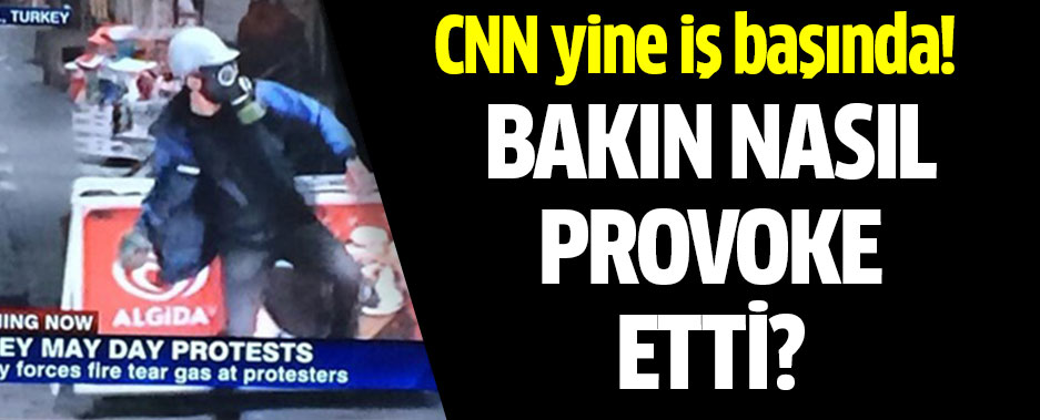 CNN Yine İş Başında: Şoke Eden 1 Mayıs Provokasyonu!