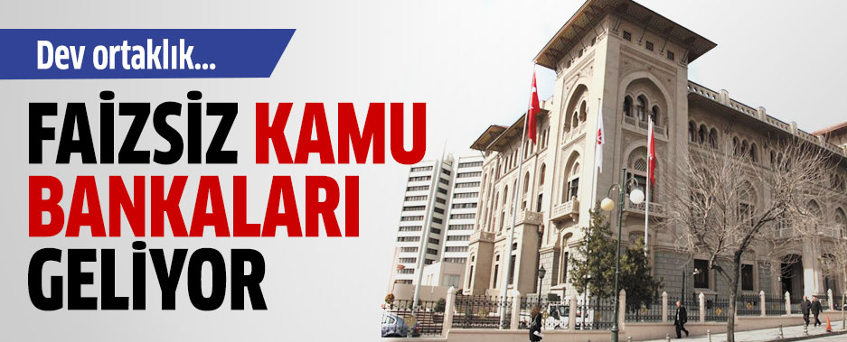 Düğmeye Basıldı Faizsiz Kamu Bankaları Yolda!