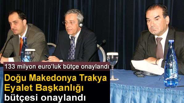 Doğu Makedonya Trakya Eyalet Başkanlığı bütçesi onaylandı