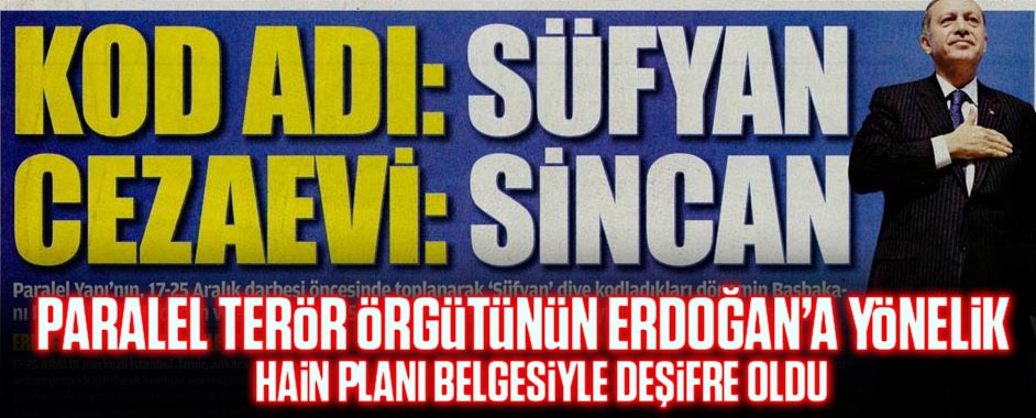 Paralel Örgütün Erdoğan'a Yönelik Hain Planı Belgesiyle Deşifre Oldu!