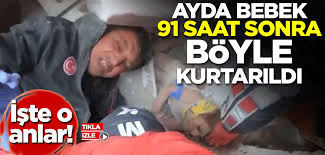 Ayda bebek 91 saat sonra böyle kurtarıldı