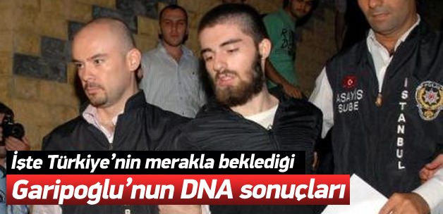 İşte Türkiye'nin Merakla Beklediği Garipoğlu'nun DNA Sonuçları Belli Oldu!