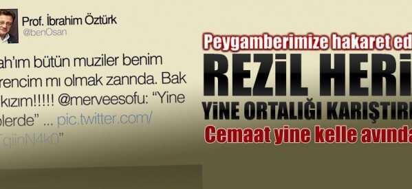 Peygamberimize ,hakaret eden ,rezil herif ,yine ortalığı,karıştırdı!