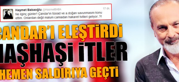 Çandar’ı eleştirdi haşhaşi itler hemen saldırıya geçti!