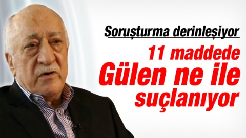 Fethullah Gülen soruşturması derinleşiyor