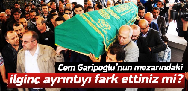 Cem Garipoğlu'nun Mezar Taşında İsmi Yok!