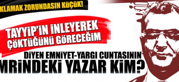 O ,yazarın, kim olduğunu ,açıkla Cem Küçük!