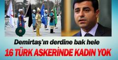 Demirtaş: 16 Türk askerinde kadın yok