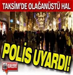 Taksim'de olağanüstü hal