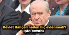 Devlet Bahçeli neden hiç evlenmedi?