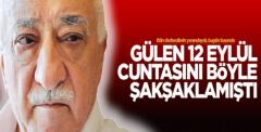 Fetullah Gülen 12 Eylül darbesini böyle şakşaklamıştı