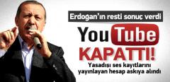 Erdoğan'ın Resti Sonuç Verdi: Youtube 'Haramzadeler'i Kapattı!