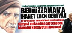 Bediüzzaman’a ihanet eden cereyan!