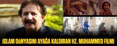 İslam dünyasını ayağa kaldıran Hz. Muhammed filmi