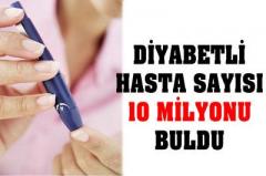 Diyabetli hasta sayısı 10 milyona çıktı 