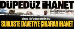 Suikaste davetiye çıkaran ihanet!