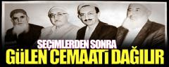 Seçimlerden sonra Gülen cemaati dağılır