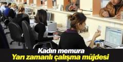 Kadın memura yarı zamanlı çalışma müjdesi