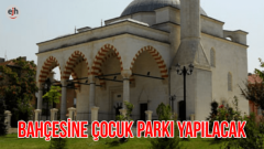 Tarihi Caminin Bahçesine Çocuk Parkı Yapılacak