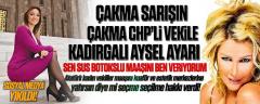 Çakma sarışın çakma CHP’li vekile Kadırgalı Aysel ayarı!