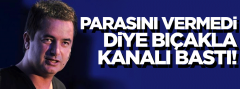 Acun parasını vermedi diye bıçakla kanalı bastı!