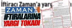 Zaman'a Yargıdan Tekzib Şoku: YALANLAMAYI YAYINLAYACAKSIN!