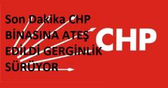 Chp Binasına Saldırı