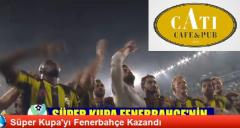 Süper Kupa'yı Fenerbahçe Kazandı 